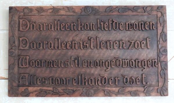Oud spreukenbord " Daar alleen kan liefde wonen…."